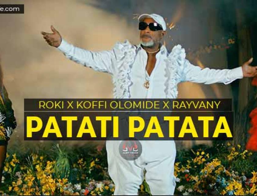 Patati Patata: Roki, Koffi Olomidé et Rayvanny 