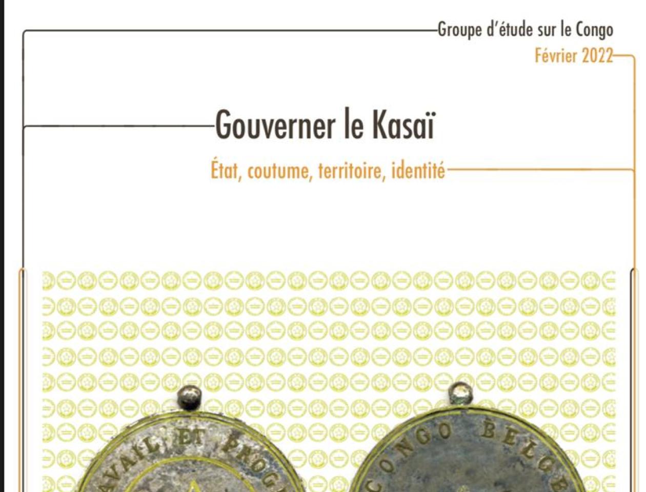Étude GEC sur le « Gouverner le Kasaï : État, coutume, territoire, identité ».
