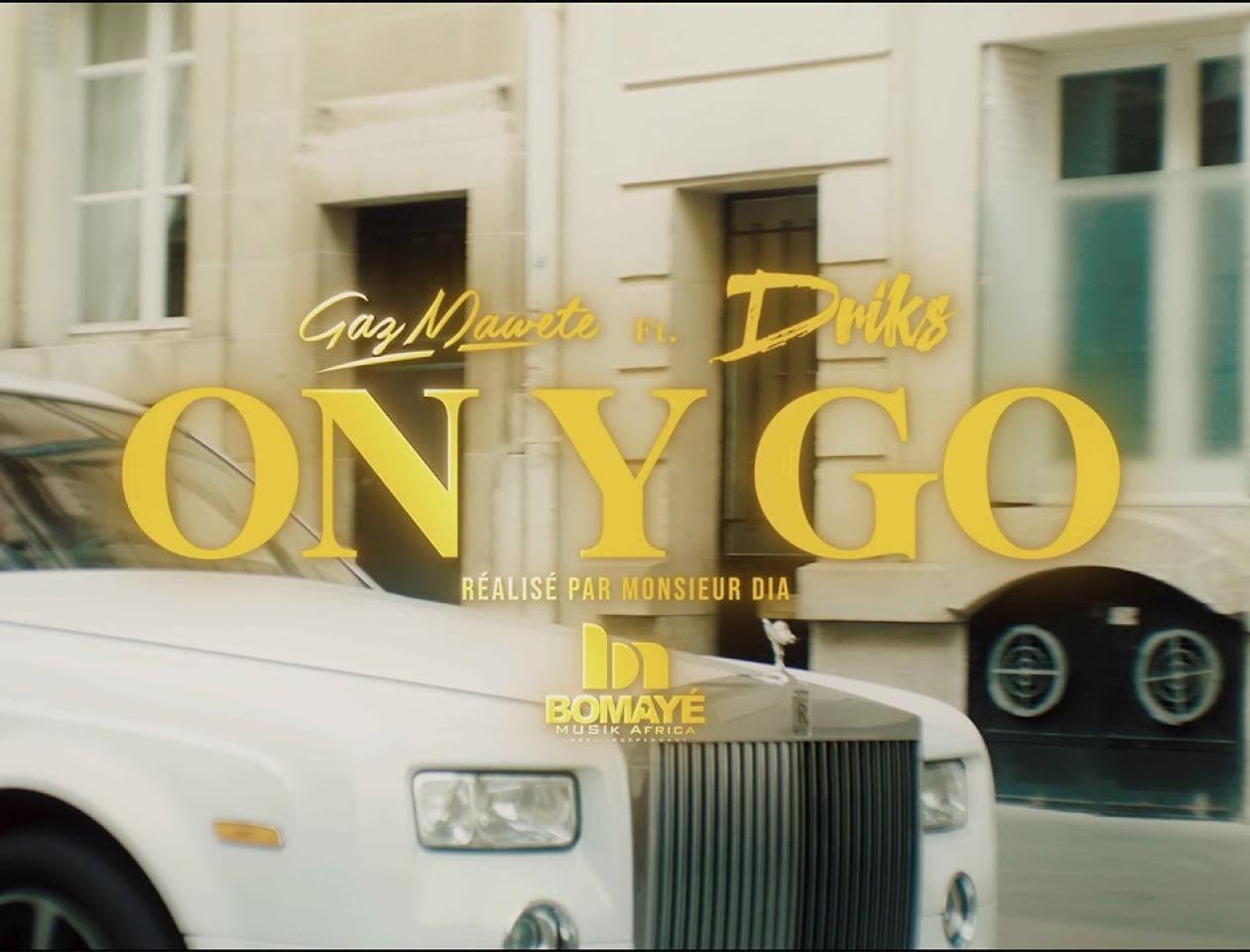 L’affiche du clip On Y Go  de Gaz Mawete et Driks